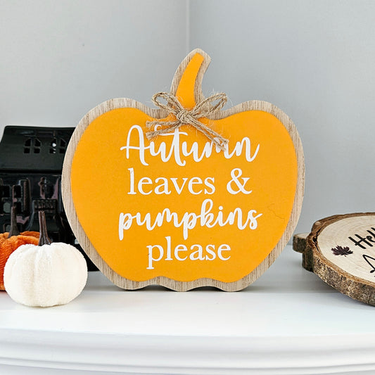 Autumn leaves and pumpkin please orange pumpkin shaped standing home block plaque